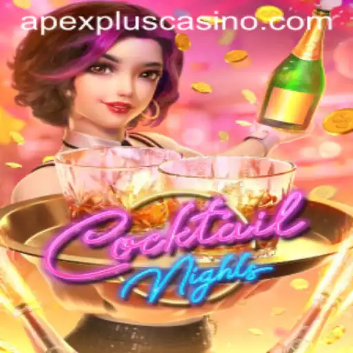 Exploring CocktailNights: The New Gaming Sensation with ApexPlus Features