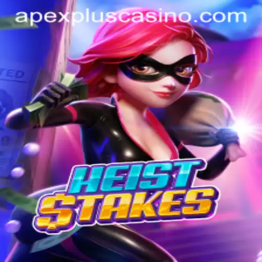 The Thrilling World of HeistStakes: Mastering the Art of the Perfect Heist